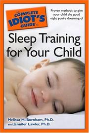Cover of: The Complete Idiot's Guide to Sleep Training your Child (Complete Idiot's Guide to)