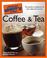 Cover of: The Complete Idiot's Guide to Coffee and Tea (Complete Idiot's Guide to)