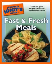Cover of: The Complete Idiot's Guide to Fast and Fresh Meals (Complete Idiot's Guide to)