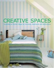 Cover of: Creative Spaces: Hundreds of Stylish Ideas for Kitchens, Bedrooms and Bathrooms