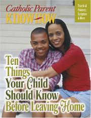 Cover of: Ten Things Your Child Should Know Before Leaving Home (Catholic Parent Know How)