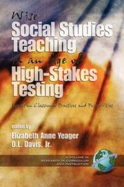 Wise social studies teaching in an age of high-stakes testing : essays on classroom practices and possibilities