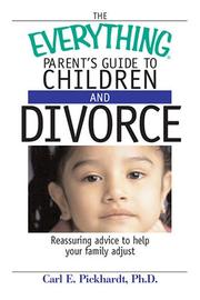 Cover of: The everything parent's guide to children and divorce: reassuring advice to help your family adjust