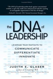 Cover of: The DNA of leadership: reshape your company's genetic code--communicate--differentiate--innovate