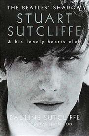 The Beatles' shadow : Stuart Sutcliffe & his lonely hearts club