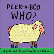 Cover of: Peek-a-Boo...Who?: a peek and flap book