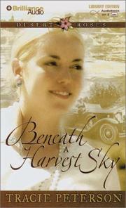 Cover of: Beneath a Harvest Sky (Desert Roses) by Tracie Peterson