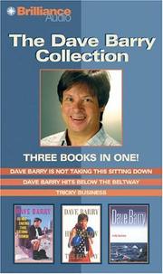Cover of: Dave Barry Collection: Dave Barry Is Not Taking This Sitting Down, Dave Barry Hits Below the Beltway, and Tricky Business