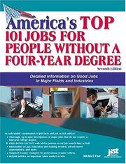 Cover of: America's Top 101 Jobs For People Without A Four-Year Degree: Detailed Information On Good Jobs In Major Fields And Industries (America's Top 101 Jobs for People Without a Four-Year Degree)