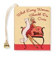 Cover of: What Every Woman Should Do Once (Charming Petite Series)