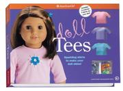 Cover of: Doll Tees: Sparkling Shirts to Make Your Doll Shine! (American Girl Library)