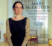 Mary McFadden - high priestess of high fashion : a life in haute couture, decor, and design