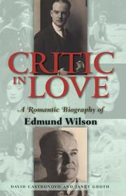 Cover of: Critic in love: a romantic biography of Edmund Wilson