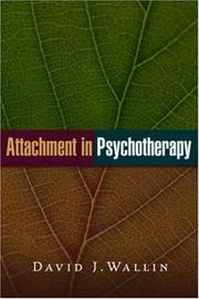 Attachment in Psychotherapy by David J. Wallin