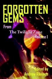 Cover of: Forgotten gems from The twilight zone: a collection of television scripts written by Robert Presnell Jr., William Idelson, E. Jack Neuman, Ocee Ritch, John Furia Jr.