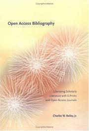 Cover of: Open access bibliography: liberating scholarly literature with e-prints and open access journals