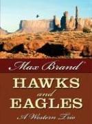 Haws and eagles : a western trio