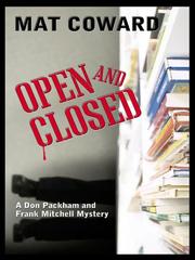 Cover of: Open and closed: a Don Packham and Frank Mitchell mystery