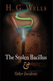 The Stolen Bacillus and Other Incidents by H. G. Wells