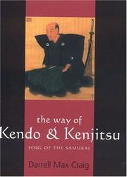 Cover of: The Way of Kendo and Kenjitsu by Darrell Max Craig