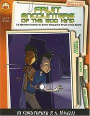 Cover of: Fruit Encounters of the God Kind: Ages 8-12: 12 Mystery Stories to Solve Using the Fruit of the Spirit (Sleuth-It-Yourself Mysteries Series)