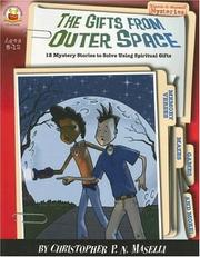 Cover of: The Gifts from Outer Space: Ages 8-12: 12 Mystery Stories to Solve Using Spiritual Gifts (Sleuth-It-Yourself Mysteries Series)