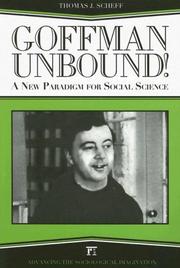 Cover of: Goffman Unbound!: A New Paradigm for Social Science (The Sociological Imagination)
