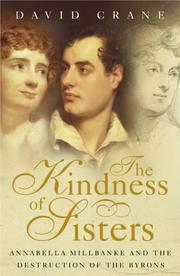 Kindness of sisters : Anabella Millbanke and the destruction of the Byrons