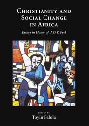Cover of: Christianity and social change in Africa: essays in honor of J.D.Y. Peel