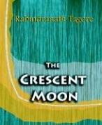 Cover of: The Crescent Moon (1913) by Rabindranath Tagore