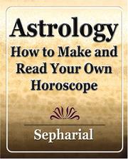 Cover of: Astrology: How to Make and Read Your Own Horoscope - 1920