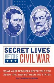 Cover of: Secret Lives of the Civil War: What Your Teachers Never Told You About the War Between the States
