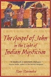 Cover of: The Gospel of John in the light of Indian mysticism by Ravi Ravindra