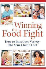 Cover of: Winning the Food Fight: How to Introduce Variety into Your Child's Diet