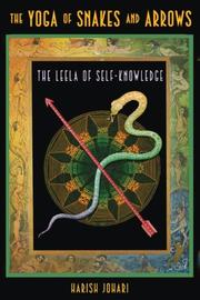 Cover of: The Yoga of Snakes and Arrows by Harish Johari