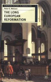 Cover of: The Long European Reformation by Peter G. Wallace