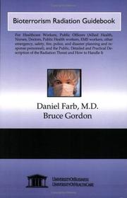 Cover of: Bioterrorism Radiation Guidebook: For Healthcare Workers, Public Officers (Allied Health, Nurses, Doctors, Public Health workers, EMS workers, other emergency, ... of the Radiation Threat and How to Handle It