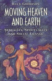 Cover of: Moving heaven and earth: sexuality, spirituality, and social change