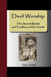 Cover of: Devil Worship - The Sacred Books and Traditions of the Yezidiz