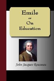 Emile, or, On education by Jean-Jacques Rousseau