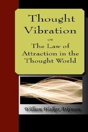 Cover of: Thought Vibration or the Law of Attraction in the Thought World