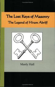 Cover of: The Lost Keys Of Masonry: The Legend Of Hiram Abriff