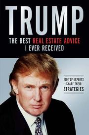 Cover of: Trump: The Best Real Estate Advice I Ever Received: 100 Top Experts Share Their Strategies