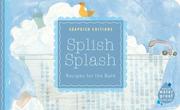 Splish splash : recipes for the bath