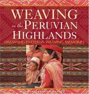 Weaving in the Peruvian Highlands by Nilda Callanaupa Alvarez