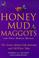 Cover of: Honey Mud Maggots and Other Medical Marvel