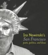 Cover of: Ira Nowinski's San Francisco: Poets, Politics, And Divas