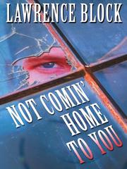 Cover of: Not comin' home to you