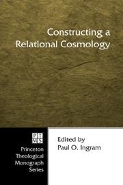 Cover of: Constructing a Relational Cosmology (Princeton Theological Monograph)