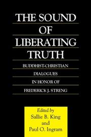 Cover of: The Sound of Liberating Truth: Buddhist-Christian Dialogues in Honor of Frederick J. Streng (Curzon Critical Studies in Buddhism)